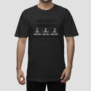 Tricou Unisex I Have Multiple Personalities